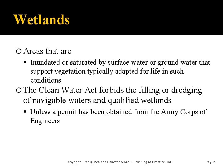 Wetlands Areas that are Inundated or saturated by surface water or ground water that