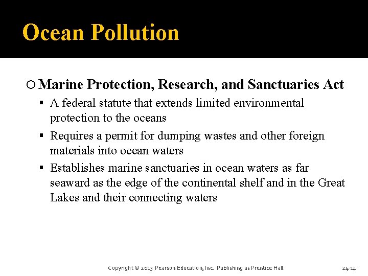 Ocean Pollution Marine Protection, Research, and Sanctuaries Act A federal statute that extends limited