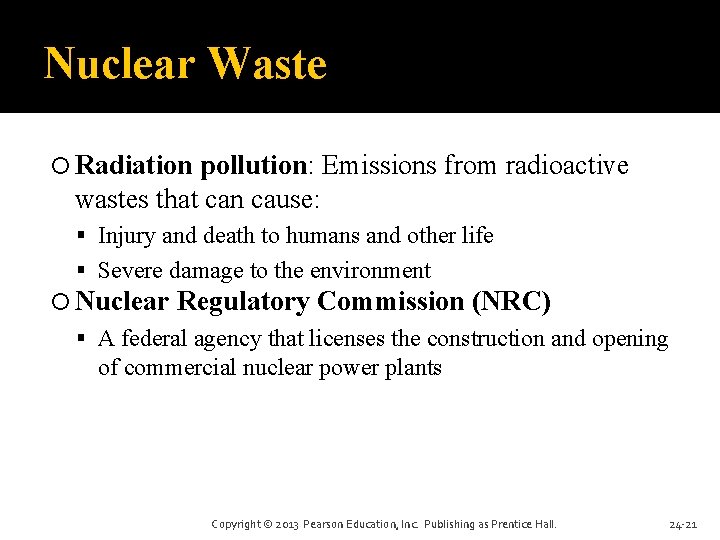 Nuclear Waste Radiation pollution: Emissions from radioactive wastes that can cause: Injury and death