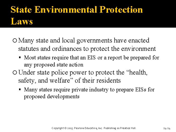 State Environmental Protection Laws Many state and local governments have enacted statutes and ordinances