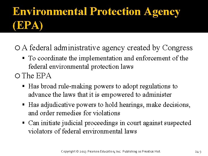 Environmental Protection Agency (EPA) A federal administrative agency created by Congress To coordinate the