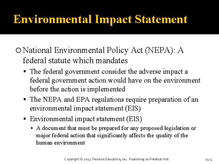 Environmental Impact Statement National Environmental Policy Act (NEPA): A federal statute which mandates The