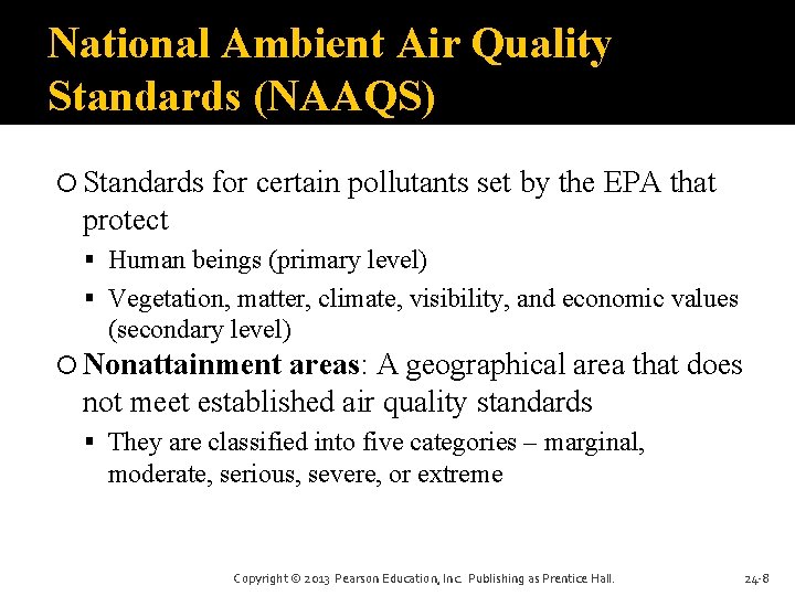 National Ambient Air Quality Standards (NAAQS) Standards for certain pollutants set by the EPA