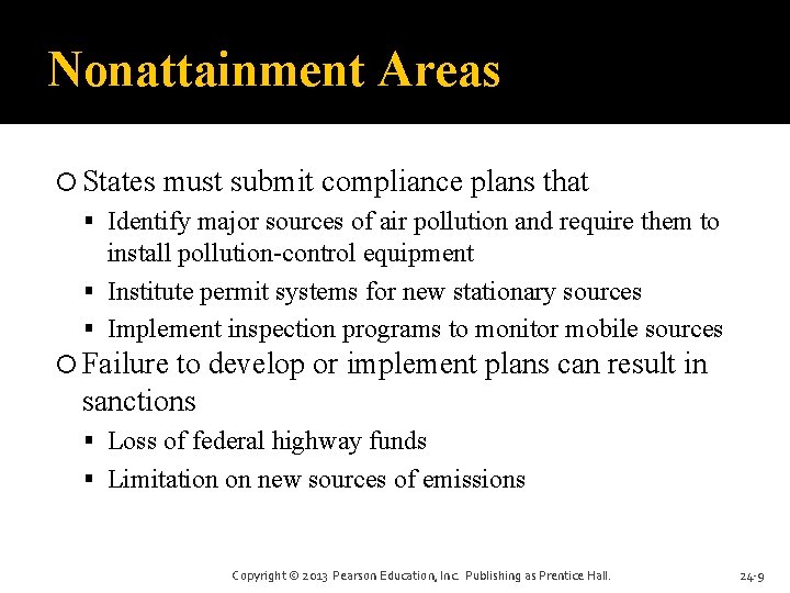 Nonattainment Areas States must submit compliance plans that Identify major sources of air pollution