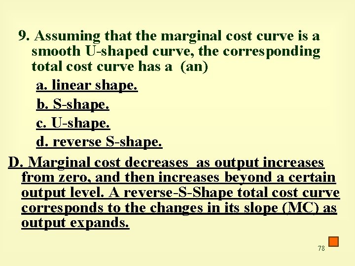 9. Assuming that the marginal cost curve is a smooth U-shaped curve, the corresponding