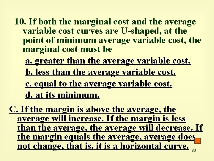 10. If both the marginal cost and the average variable cost curves are U-shaped,