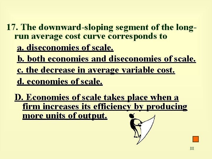 17. The downward-sloping segment of the longrun average cost curve corresponds to a. diseconomies