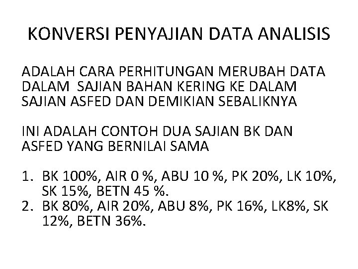 KONVERSI PENYAJIAN DATA ANALISIS ADALAH CARA PERHITUNGAN MERUBAH DATA DALAM SAJIAN BAHAN KERING KE