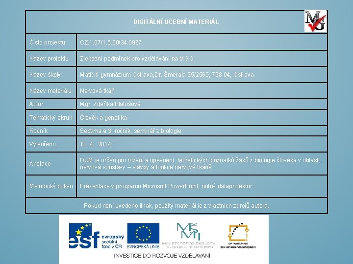 DIGITÁLNÍ UČEBNÍ MATERIÁL Číslo projektu CZ. 1. 07/1. 5. 00/34. 0967 Název projektu Zlepšení