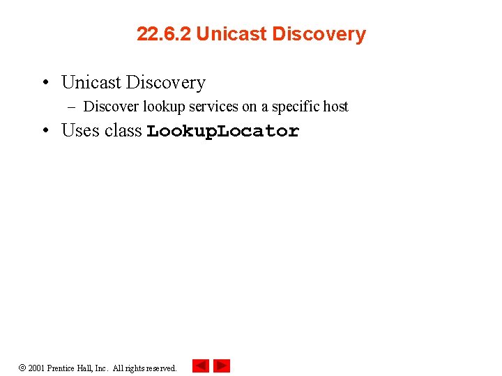 22. 6. 2 Unicast Discovery • Unicast Discovery – Discover lookup services on a 22. 6. 2 Unicast Discovery • Unicast Discovery – Discover lookup services on a