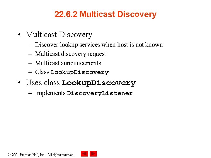 22. 6. 2 Multicast Discovery • Multicast Discovery – – Discover lookup services when 22. 6. 2 Multicast Discovery • Multicast Discovery – – Discover lookup services when