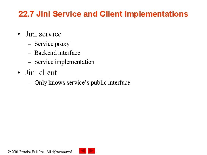 22. 7 Jini Service and Client Implementations • Jini service – Service proxy – 22. 7 Jini Service and Client Implementations • Jini service – Service proxy –