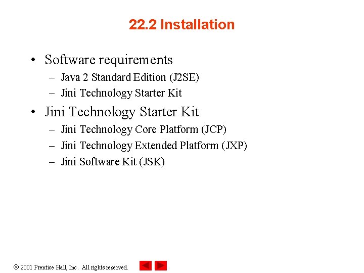 22. 2 Installation • Software requirements – Java 2 Standard Edition (J 2 SE) 22. 2 Installation • Software requirements – Java 2 Standard Edition (J 2 SE)