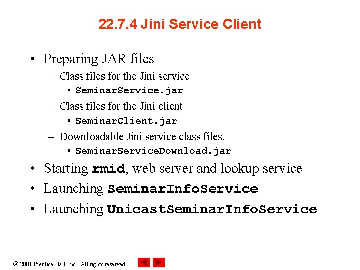 22. 7. 4 Jini Service Client • Preparing JAR files – Class files for 22. 7. 4 Jini Service Client • Preparing JAR files – Class files for