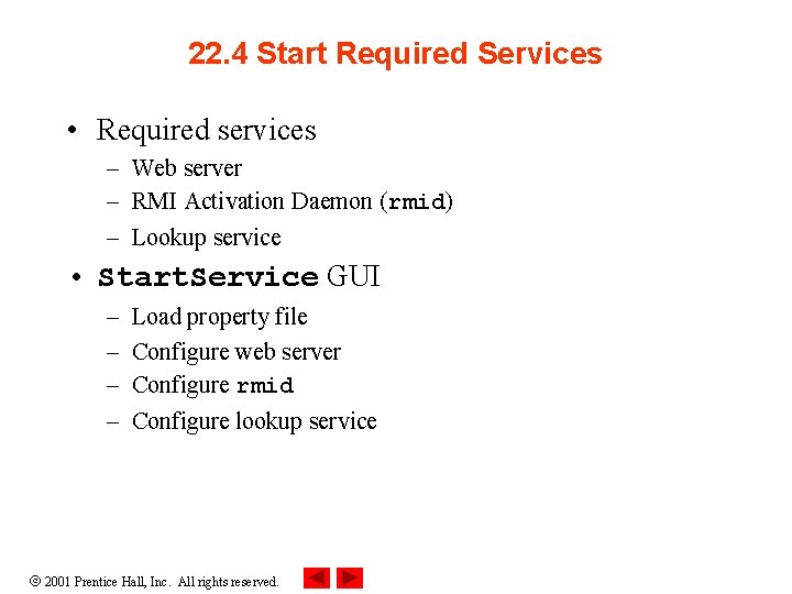 22. 4 Start Required Services • Required services – Web server – RMI Activation 22. 4 Start Required Services • Required services – Web server – RMI Activation