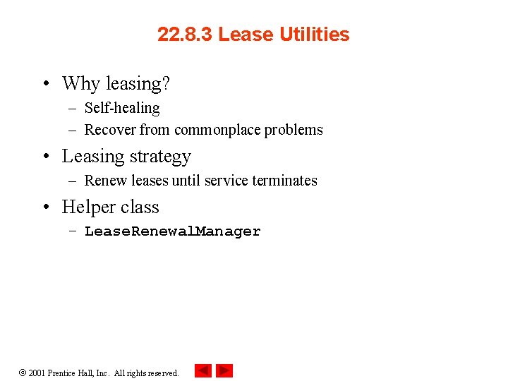 22. 8. 3 Lease Utilities • Why leasing? – Self-healing – Recover from commonplace 22. 8. 3 Lease Utilities • Why leasing? – Self-healing – Recover from commonplace