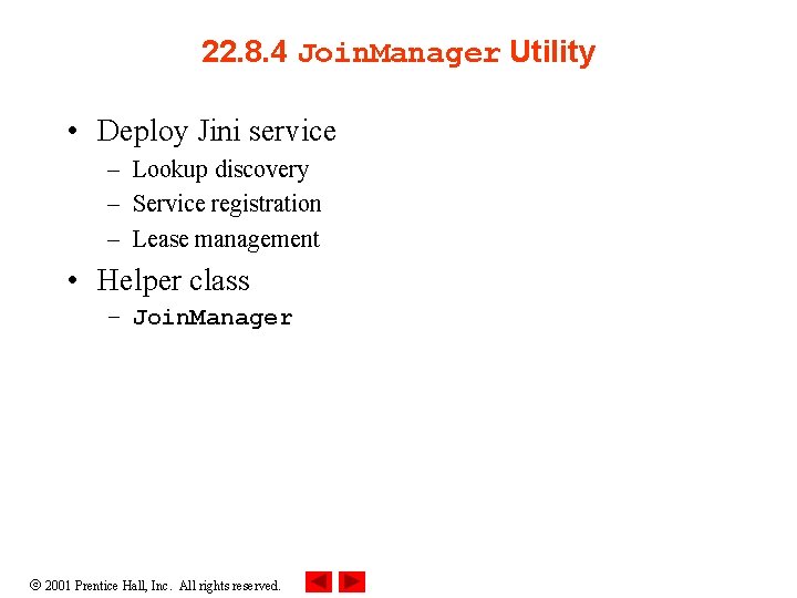 22. 8. 4 Join. Manager Utility • Deploy Jini service – Lookup discovery – 22. 8. 4 Join. Manager Utility • Deploy Jini service – Lookup discovery –