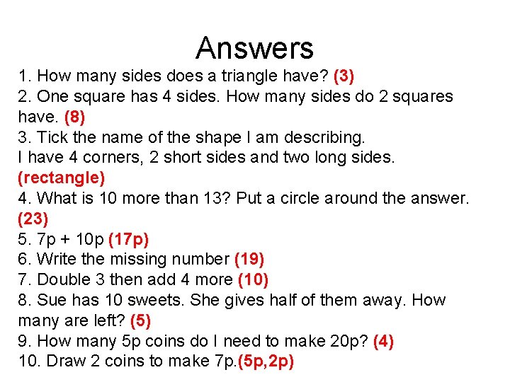 Answers 1. How many sides does a triangle have? (3) 2. One square has