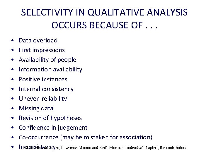 SELECTIVITY IN QUALITATIVE ANALYSIS OCCURS BECAUSE OF. . . • • • Data overload