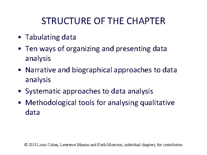 STRUCTURE OF THE CHAPTER • Tabulating data • Ten ways of organizing and presenting