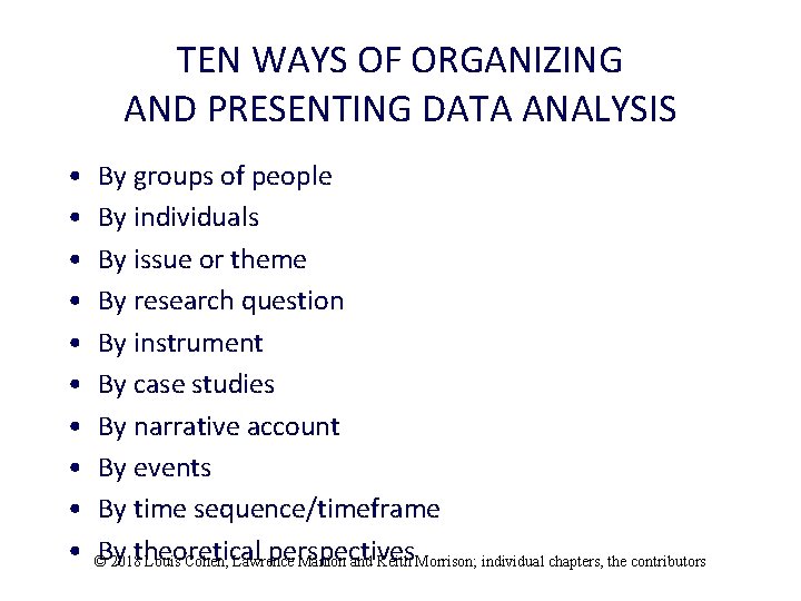 TEN WAYS OF ORGANIZING AND PRESENTING DATA ANALYSIS • • • By groups of