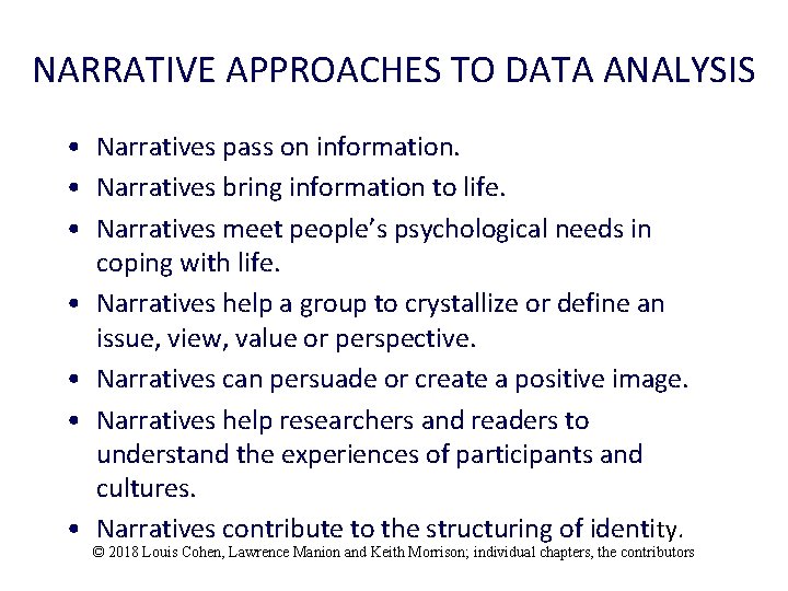 NARRATIVE APPROACHES TO DATA ANALYSIS • Narratives pass on information. • Narratives bring information