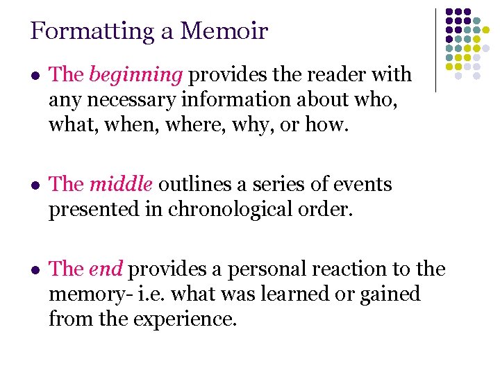 Formatting a Memoir l The beginning provides the reader with any necessary information about