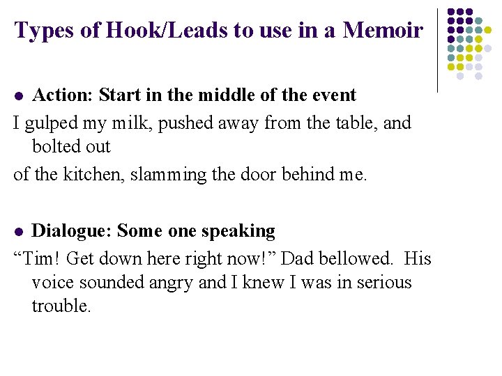 Types of Hook/Leads to use in a Memoir Action: Start in the middle of