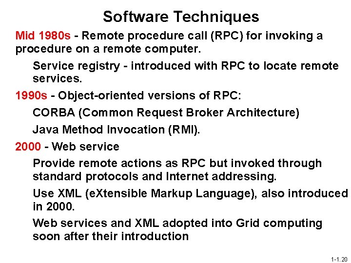 Software Techniques Mid 1980 s - Remote procedure call (RPC) for invoking a procedure