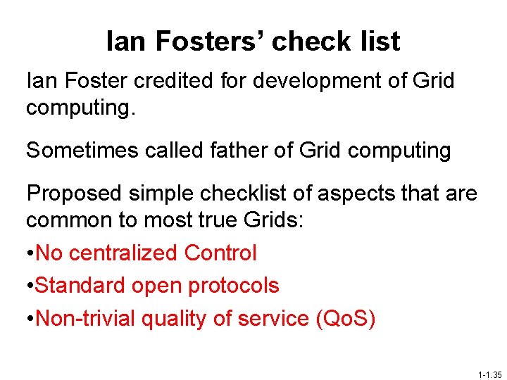 Ian Fosters’ check list Ian Foster credited for development of Grid computing. Sometimes called