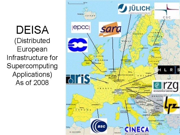 DEISA (Distributed European Infrastructure for Supercomputing Applications) As of 2008 1 a. 69 