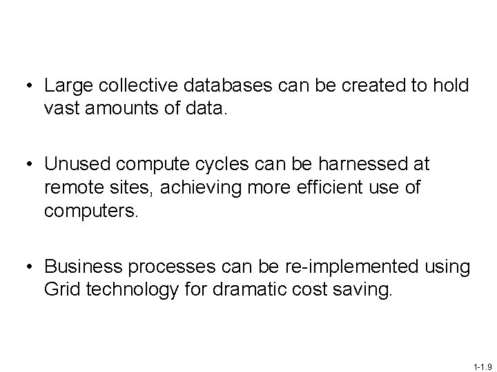  • Large collective databases can be created to hold vast amounts of data.