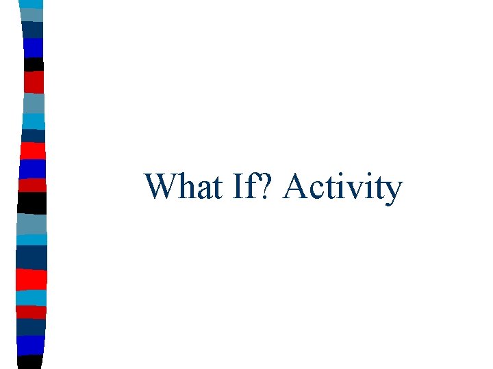 What If? Activity 