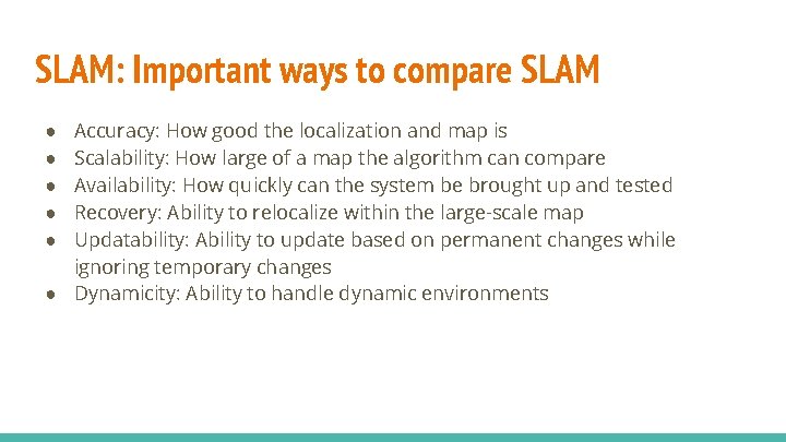 SLAM: Important ways to compare SLAM Accuracy: How good the localization and map is SLAM: Important ways to compare SLAM Accuracy: How good the localization and map is