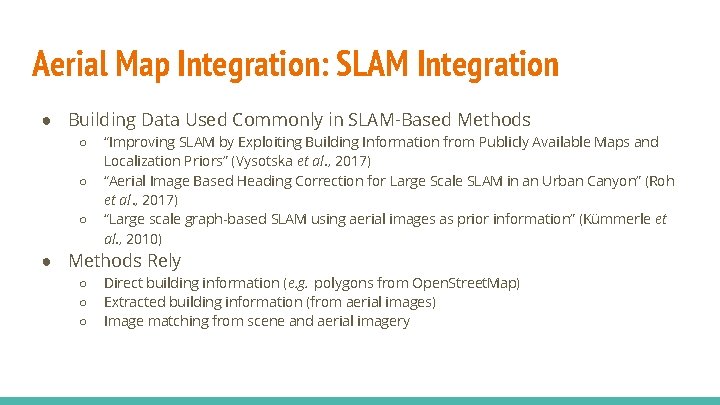 Aerial Map Integration: SLAM Integration ● Building Data Used Commonly in SLAM-Based Methods ○ Aerial Map Integration: SLAM Integration ● Building Data Used Commonly in SLAM-Based Methods ○
