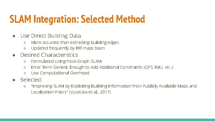 SLAM Integration: Selected Method ● Use Direct Building Data ○ ○ More accurate than SLAM Integration: Selected Method ● Use Direct Building Data ○ ○ More accurate than