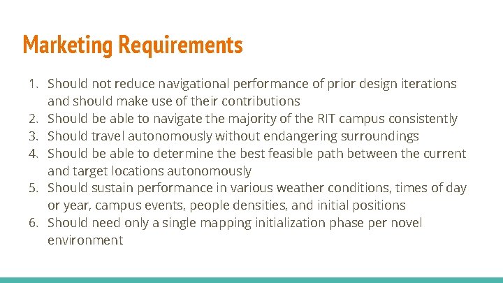 Marketing Requirements 1. Should not reduce navigational performance of prior design iterations and should Marketing Requirements 1. Should not reduce navigational performance of prior design iterations and should