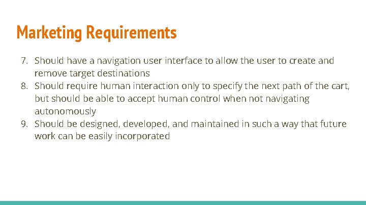 Marketing Requirements 7. Should have a navigation user interface to allow the user to Marketing Requirements 7. Should have a navigation user interface to allow the user to
