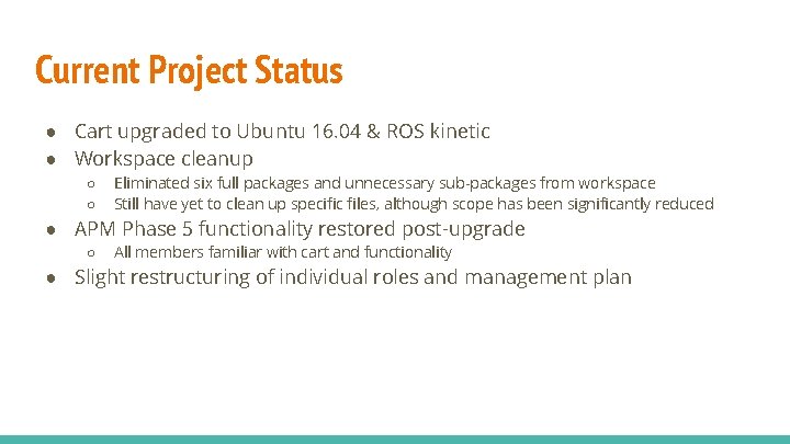 Current Project Status ● Cart upgraded to Ubuntu 16. 04 & ROS kinetic ● Current Project Status ● Cart upgraded to Ubuntu 16. 04 & ROS kinetic ●