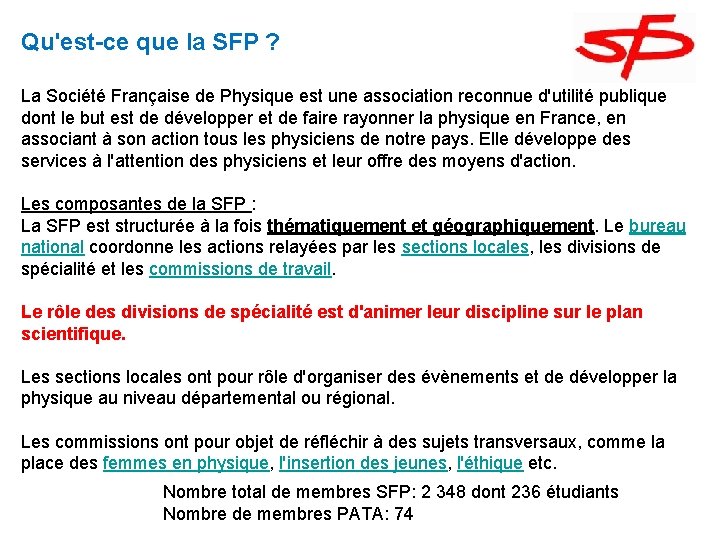 Qu'est-ce que la SFP ? La Société Française de Physique est une association reconnue