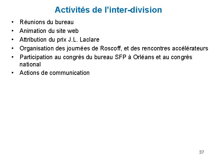 Activités de l’inter-division • • • Réunions du bureau Animation du site web Attribution