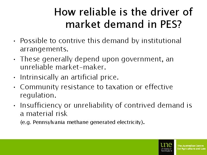 How reliable is the driver of market demand in PES? • Possible to contrive