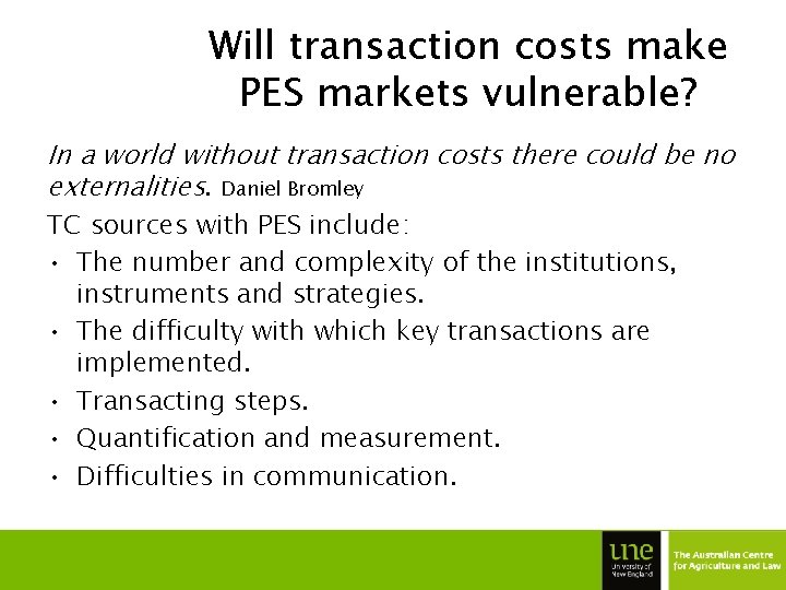 Will transaction costs make PES markets vulnerable? In a world without transaction costs there