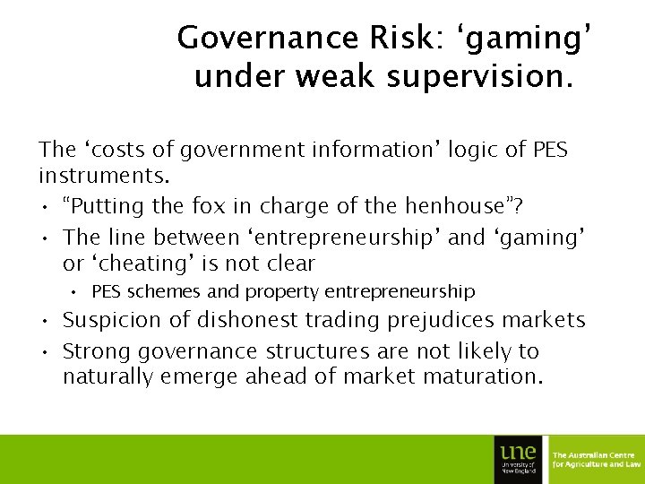 Governance Risk: ‘gaming’ under weak supervision. The ‘costs of government information’ logic of PES