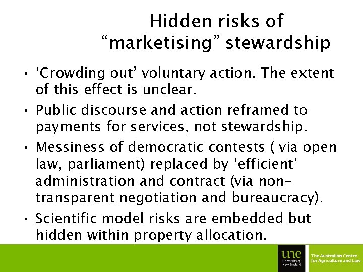 Hidden risks of “marketising” stewardship • ‘Crowding out’ voluntary action. The extent of this