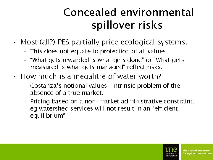 Concealed environmental spillover risks • Most (all? ) PES partially price ecological systems. –