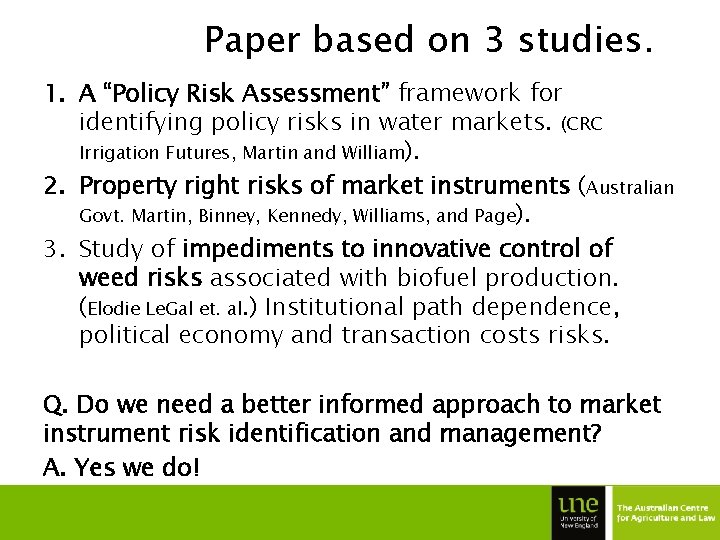 Paper based on 3 studies. 1. A “Policy Risk Assessment” framework for identifying policy