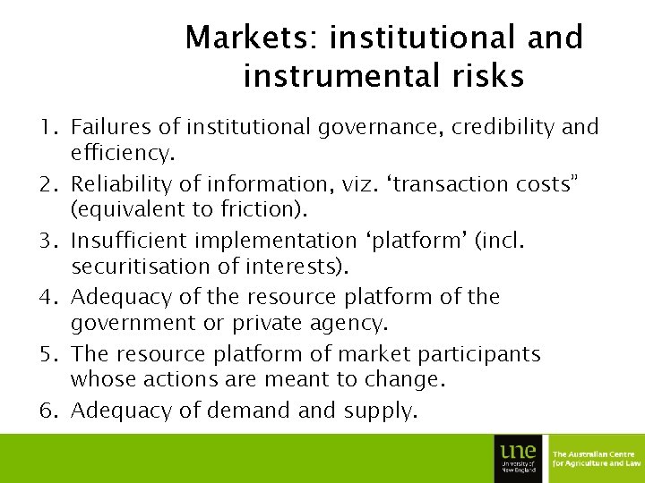 Markets: institutional and instrumental risks 1. Failures of institutional governance, credibility and efficiency. 2.