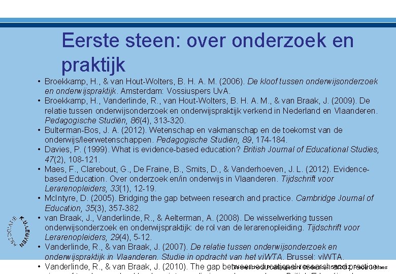 Eerste steen: over onderzoek en praktijk • Broekkamp, H. , & van Hout-Wolters, B.