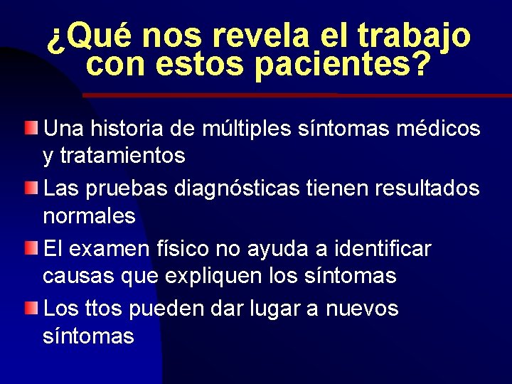 ¿Qué nos revela el trabajo con estos pacientes? Una historia de múltiples síntomas médicos